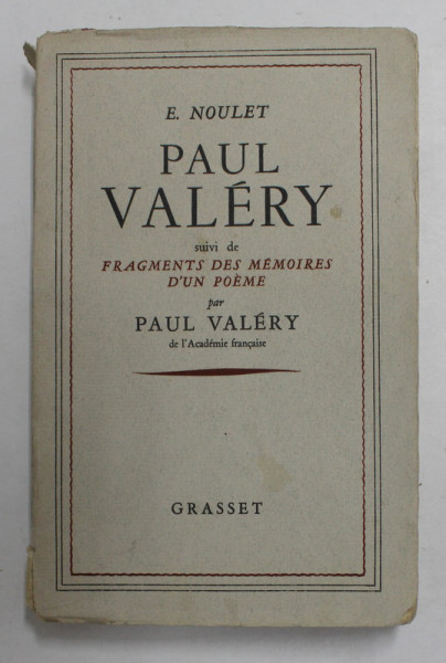 PAUL VALERY par E. NOULET , suivi de FRAGMENTS DES MEMOIRES D'  UN POEME par PAUL VALERY , 1938