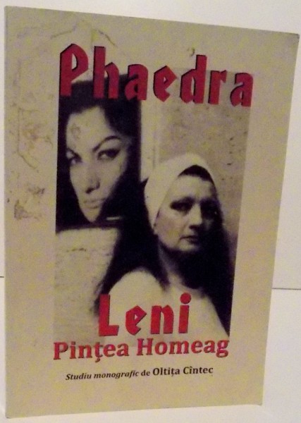 PHAEDRA - LENI PINTEA HOMEAG , 2013 de OLTITA CINTEC