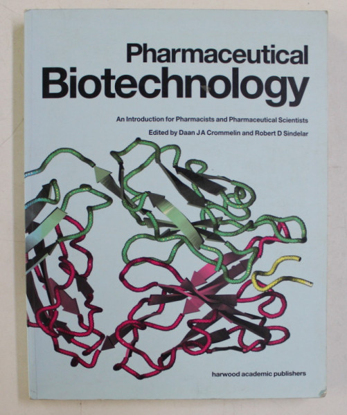 PHARMACEUTICAL BIOTECHNOLOGY , edited by DAAN J.A. CROMMELIN and ROBERT D. SINDELAR , 1997