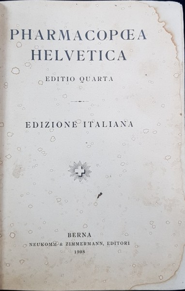 PHARMACOPOEA HELVETICA, EDITIA IV, EDITIA ITALIANA - BERNA, 1908