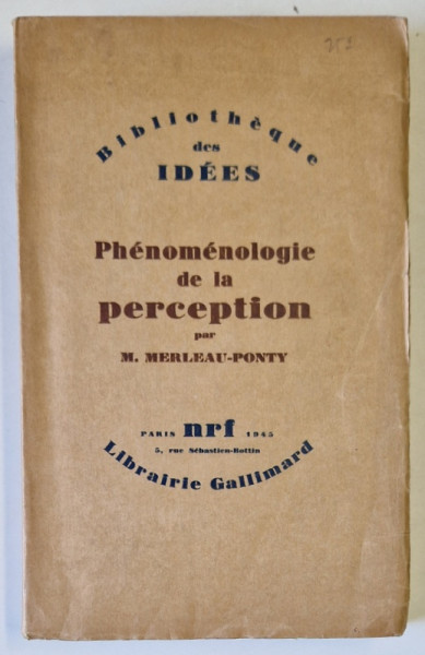 PHENOMENOLOGIE DE LA PERCEPTION par M. MERLEAU - PONTY , 1945