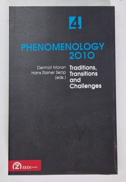 PHENOMENOLOGY 2010 , SELECTED ESSAYS FROM NORTHERN EUROPE , TRADITIONS , TRANSITIONS AND CHALLENGES , edited by DERMOT MORAN and HANS RAINER SEPP , 2011