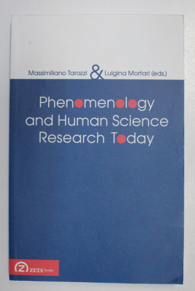 PHENOMENOLOGY AND HUMAN SCIENCE RESEARCH TODAY by MASSIMILIANO TAROZZI AND LUIGINA MORTARI , 2010