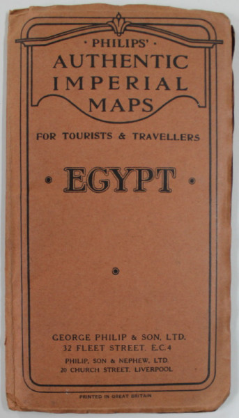 PHILIP 'S AUTHENTIC IMPERIAL MAPS : EGYPT , FOR TOURISTS and TRAVELLERS , SC. 1 :4.000.000 , INCEPUTUL SEC. XX