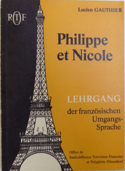 PHILIPPE ET NICOLE  - LEHRGANG DER FRANZOSISCHEN UMGANGS- SPRACHE von LUCIEN GAUTHIER