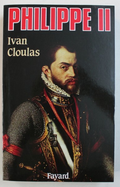 PHILIPPE II par IVAN CLOULAS , 1992