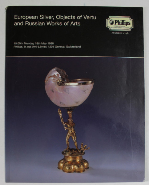 PHILLIPS , CATALOG DE LICITATIE , EUROPEAN SILVER , OBJECTS OF VERTU AND RUSSIAN WORKS OF ARTS , MAY , GENEVA ,  1998