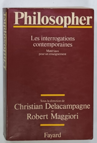 PHILOSOPHER , LES INTERROGATIONS CONTEMPORAINES , MATERIAUX POUR UN ENSEIGNEMENT , sous la direction de CHRISTIAN  DELACAMPAGNE et ROBERT MAGGIORI , 1980