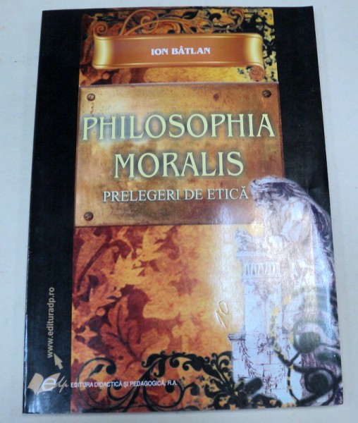 PHILOSOPHIA MORALIS-ION BATLAN  2008