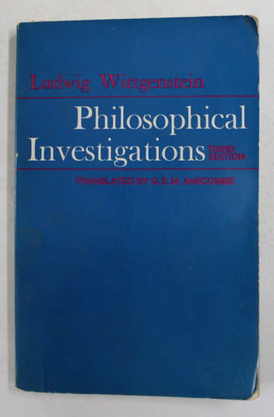 PHILOSOPHICAL INVESTIGATIONS by LUDWIG WITTGENSTEIN , 1968 , PREZINTA  SUBLINIERI CU CREIONUL *