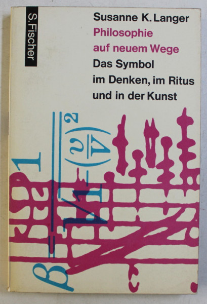 PHILOSOPHIE AUF NEUEM WEGE , DAS SYMBOL IM DENKEN , IM RITUS UND IN DER KUNST von SUSANNE K. LANGER , 1965