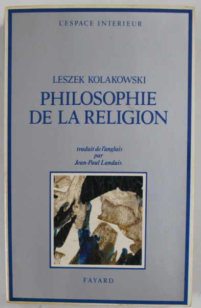 PHILOSOPHIE DE LA RELIGION par LESZEK KOLAKOWSKI ,1985