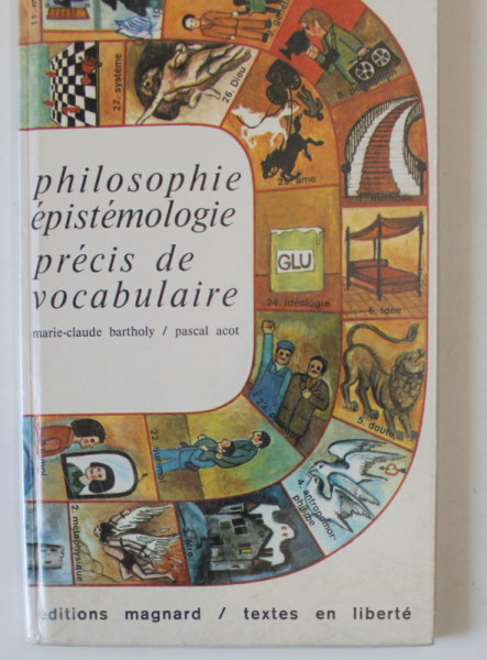 PHILOSOPHIE EPISTEMOLOGIE , PRECIS DE VOCABULAIRE par MARIE - CLAUDE BARTHOLY et PASCAL ACOT , 1975