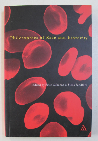 PHILOSOPHIES OF RACE AND ETHNICITY edited by PETER OSBORNE & STELLA SANDFORD , 2002