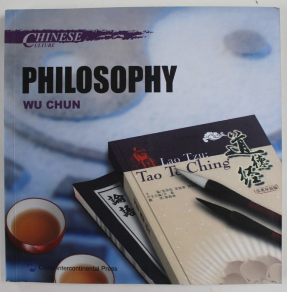 PHILOSOPHY by WU CHUN , CHINESE CULTURE SERIES