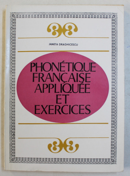 PHONETIQUE FRANCAISE APPLIQUE ET EXERCICES par JANETA DRAGHICESU , 1980