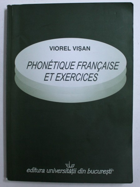 PHONETIQUE FRANCAISE ET EXERCICES par VIOREL VISAN , 2000