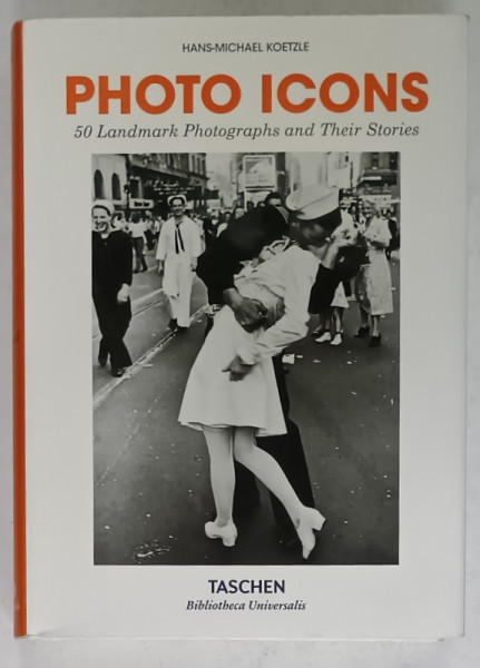 PHOTO ICONS , 50 LANDMARKS PHOTOGRAPHS AND THEIR STORIES by HANS - MICHAEL KOETZLE , 2024