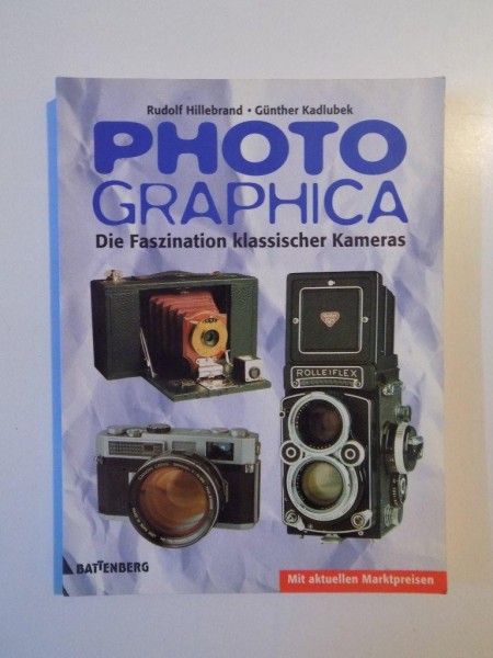 PHOTOGRAPHICA . DIE FASZINATION KLASSISCHER KAMERAS de RUDOLF HILLEBRAND , GUNTHER KADLUBEK