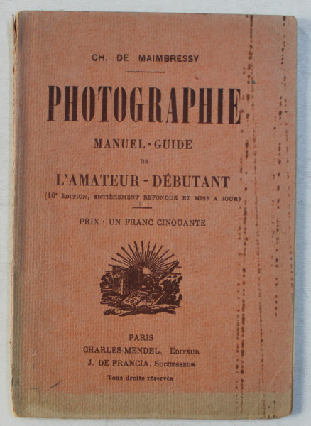 PHOTOGRAPHIE  - MANUEL - GUIDE DE L 'AMATEUR - DEBUTANT par CH. DE MAIMBRESSY ,1925