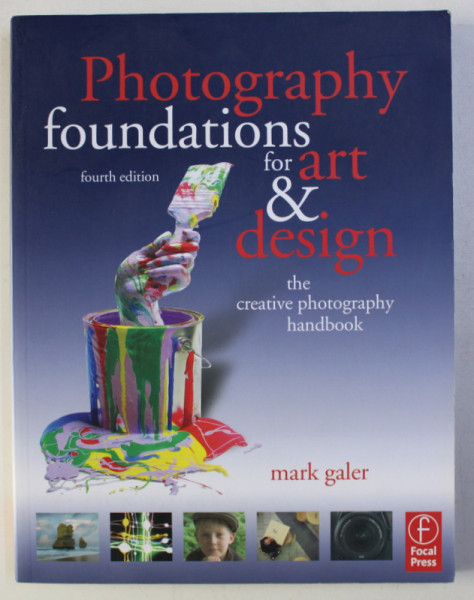 PHOTOGRAPHY FOUNDATIONS FOR ART & DESIGN by MARK GALER , 2007
