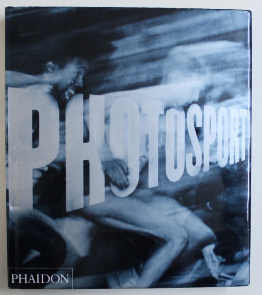 PHOTOSPORT - L ' EVOLUTION DE LA PHOTOGRAPHIE DE SPORT  par PAUL WOMBELL , 2000