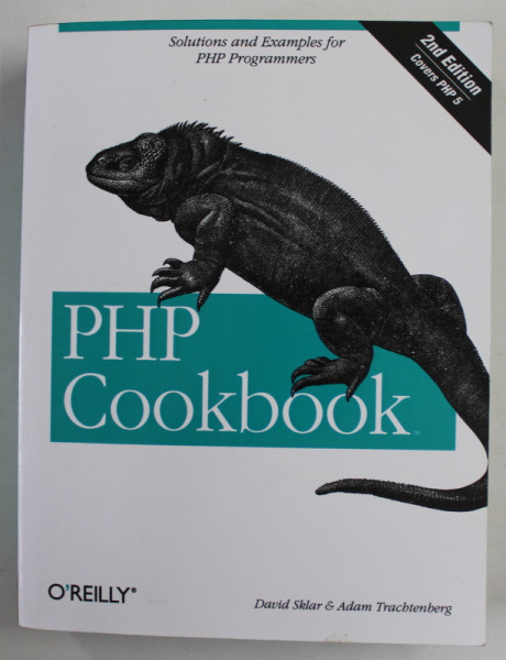 PHP COOKBOOK by DAVID SKLAR and ADAM TRACHTENBERG , SOLUTIONS AND EXAMPLES FOR PHP PROGRAMMERS , 2006