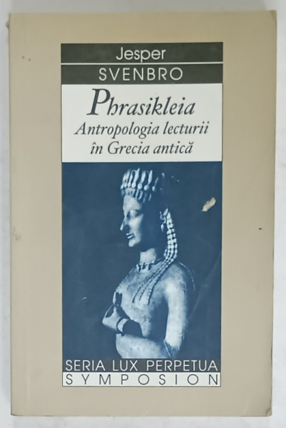 PHRASIKLEIA , ANTROPOLOGIA LECTURII IN GRECIA ANTICA de JESPER SVENBRO , 2004 , PREZINTA URME DE UZURA