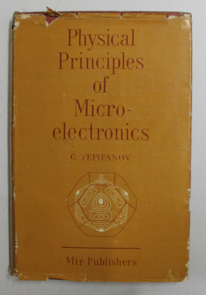 PHYSICAL  PRINCIPLES OF MICROELECTRONICS by G. YEPIFANOV , 1974