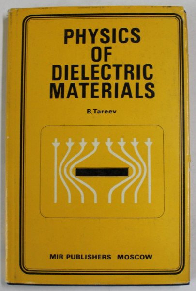 PHYSICS OF DIELECTRIC MATERIALS by B. TAREEV , 1975