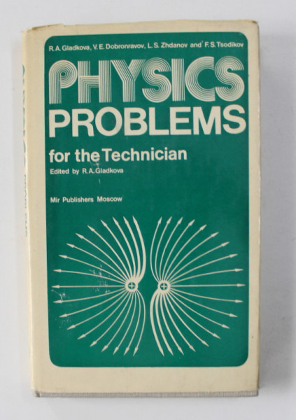 PHYSICS PROBLEMS FOR THE TECHNICIAN , edited by R.A. GLADKOVA...F.S. TSODIKOV , 1982