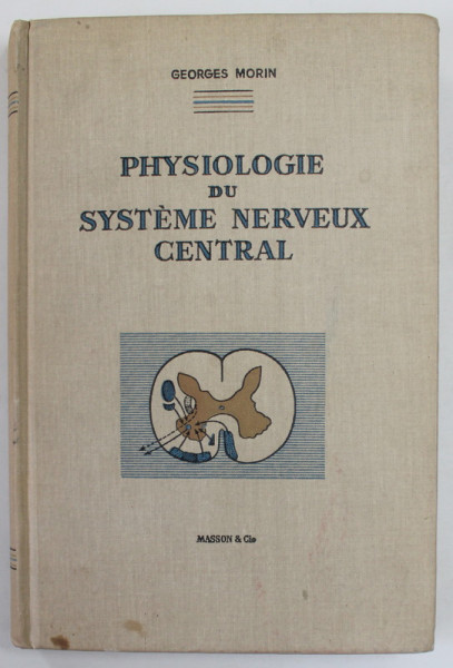 PHYSIOLOGIE DU SYSTEME NERVEUX CENTRAL par GEORGES MORIN , 1962