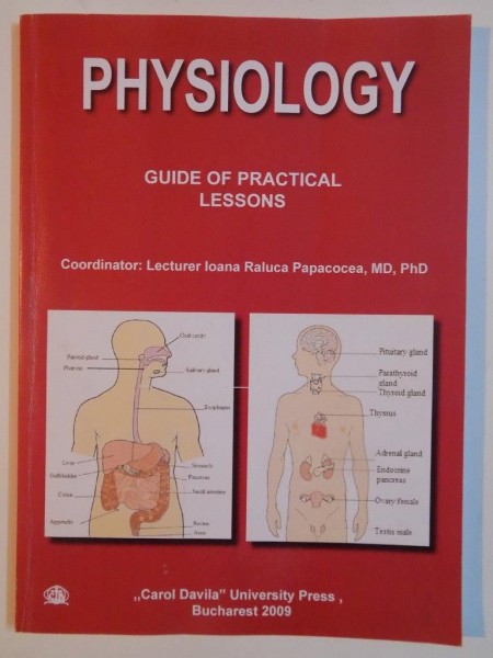 PHYSIOLOGY , GUIDE OF PRACTICAL LESSONS de IOANA RALUCA PAPACOCEA , 2009