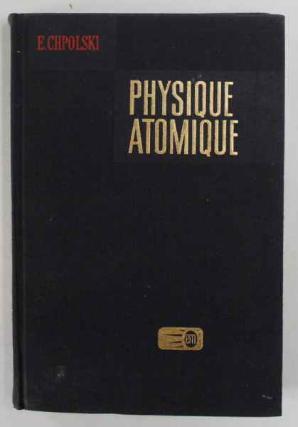 PHYSIQUE ATOMIQUE de E. CHPOLSKI, TOME II, 1978