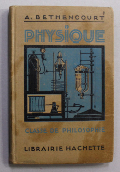 PHYSIQUE - par A. BETHENCOURT , CLASSE DE PHILOSOPHIE , 1933