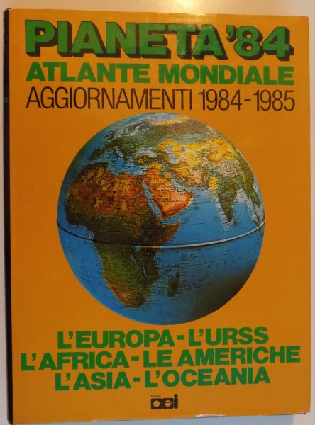 PIANETA '84 ATLANTE MONDIALE AGGIORNAMENTI 1984-1985