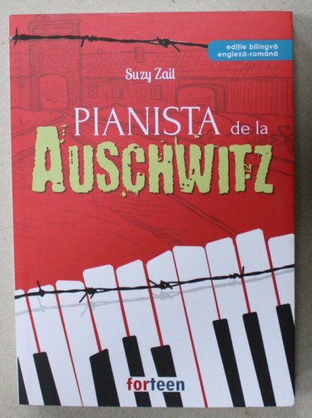 PIANISTA DE LA AUSCHWITZ de SUZY ZAIL , EDITIE BILINGVA ROMANA - ENGLEZA , 2021