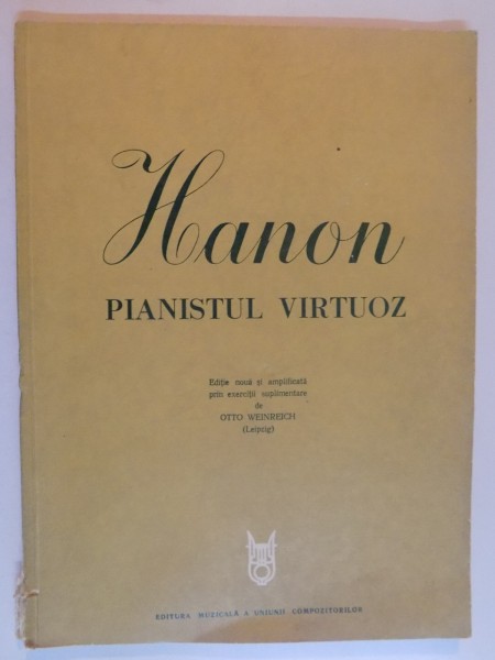 PIANISTUL VIRTUOZ de C.L. HANON , EDITIA A III A , 1974