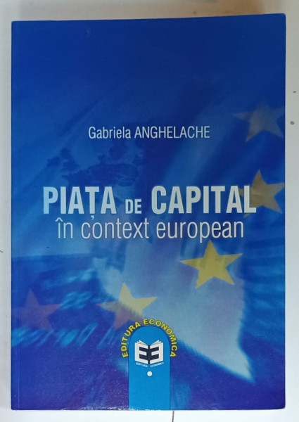 PIATA DE CAPITAL IN CONTEXT EUROPEAN de GABRIELA  ANGHELACHE , 2009