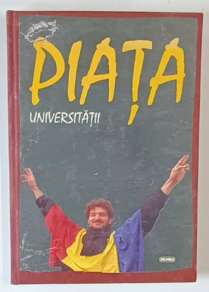 PIATA UNIVERSITATII , volum coordonat de IRINA NICOLAU , 1997