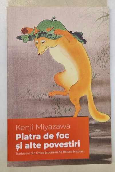 PIATRA DE FOC SI ALTE POVESTIRI de KENJI MIYAZAWA , 2024