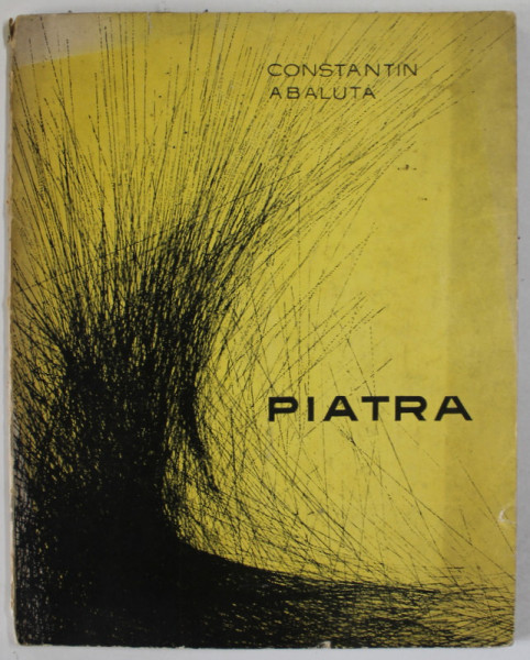 PIATRA ,versuri de CONSTANTIN ABALUTA , 1968 , DEDICATIE *