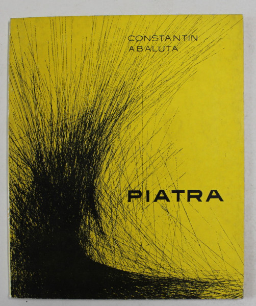PIATRA - versurri de CONSTANTIN ABALUTA , 1968