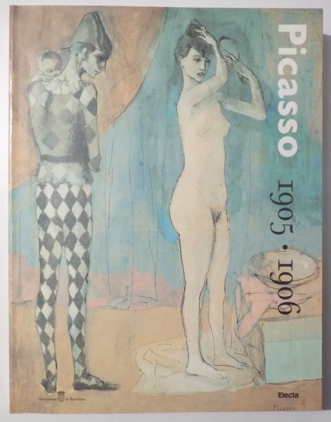 PICASSO 1905- 1906 , DE L'EPOCA ROSA ALS OCRES DE GOSOL , 1992