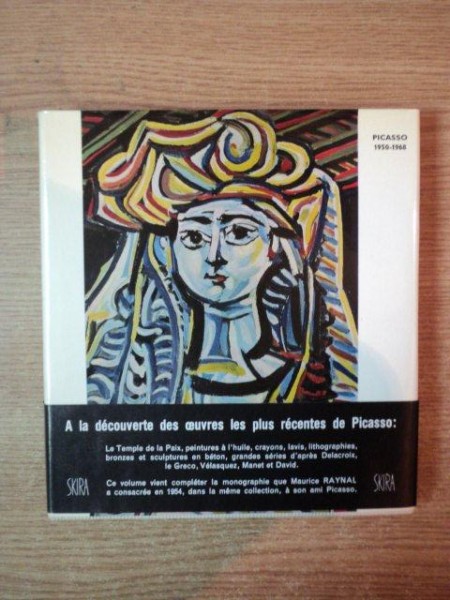 PICASSO 1950 - 1968  , ETUDE BIOGRAPHIQUE ET CRITIQUE  par  PIERRE DUFOUR  , COLECTIA SKIRA(MICA)