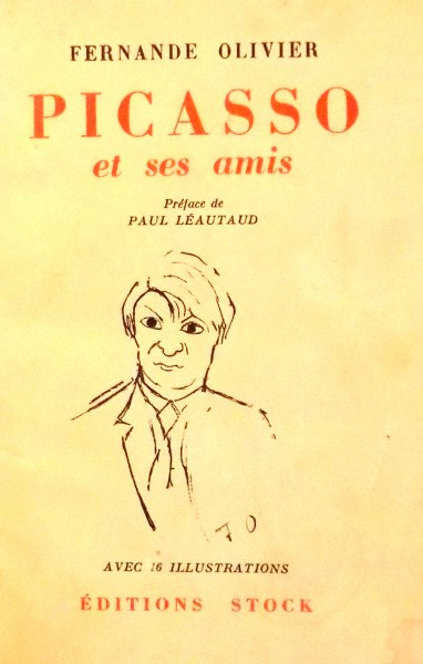 PICASSO ET SES AMIS par FERNANDE OLIVIER, AVEC 16 ILLUSTRATIONS , 1933