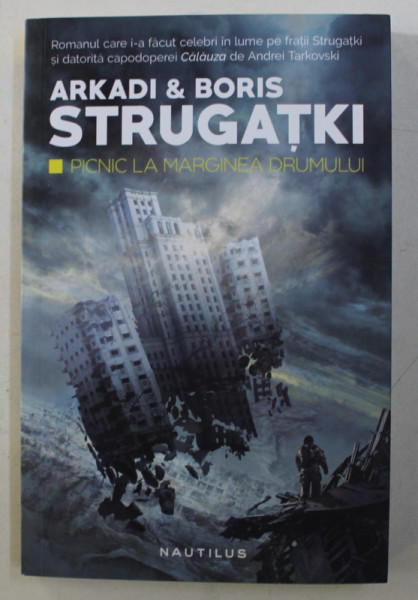 PICNIC LA MARGINEA DRUMULUI de ARKADI & BORIS STRUGATKI , 2017