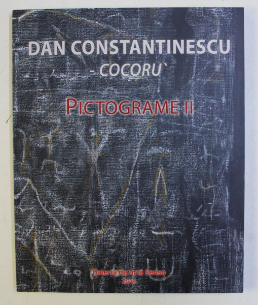 PICTOGRAME II de DAN CONSTANTINESCU COCORU' , 2018