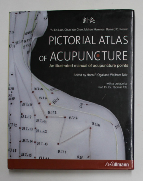 PICTORIAL ATLAS OF ACUPUNCTURE - AN ILLUSTRATED MANUAL OF ACUPUNCTURE POINTS by YU - LIN LIAN ...BERNARD C. KOLSTER , 2016