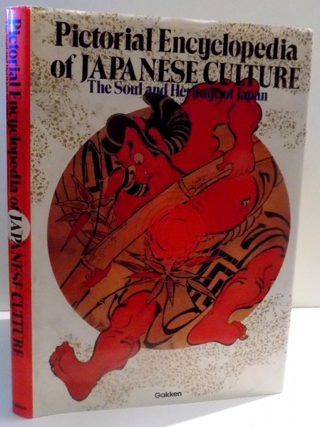 PICTORIAL ENCYCLOPEDIA OF JAPANESE CULTURE , THE SOUL AND HERITAGE OF JAPAN , 1999